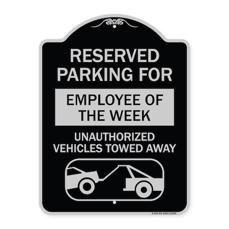 Signmission Reserved Parking for Employee of the Week Unauthorized Vehicles Towed Away, A-DES-BS-1824-23109 A-DES-BS-1824-23109